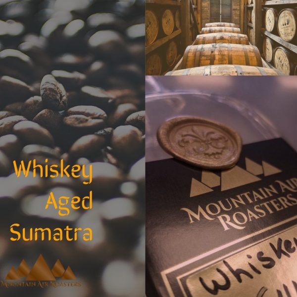Mountain Air Roasters Whiskey Aged Sumatra Air Roasted Coffee