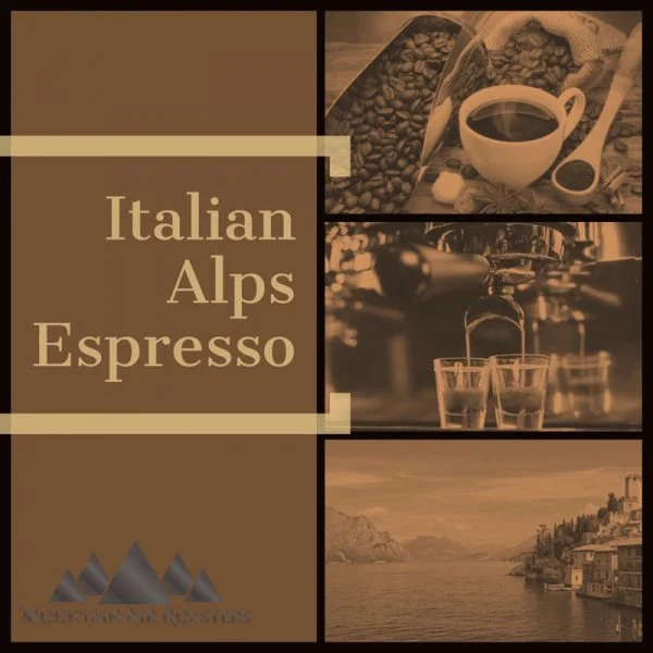 Mountain Air Roasters Italian Alps Espresso Air Roasted Coffee